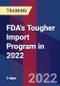 FDA's Tougher Import Program in 2022 (Orlando, FL, United States - November 9-10, 2022) - Product Thumbnail Image
