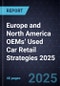 Europe and North America OEMs’ Used Car Retail Strategies 2025 - Product Thumbnail Image