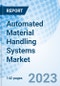 Automated Material Handling Systems Market: Global Market Size, Forecast, Insights, and Competitive Landscape - Product Thumbnail Image