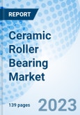 Ceramic Roller Bearing Market: Global Market Size, Forecast, Insights, and Competitive Landscape- Product Image
