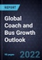 Global Coach and Bus Growth Outlook, 2022 - Product Image