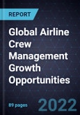 Global Airline Crew Management Growth Opportunities- Product Image
