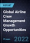 Global Airline Crew Management Growth Opportunities - Product Thumbnail Image