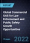Global Commercial UAS for Law Enforcement and Public Safety Growth Opportunities - Product Image