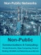 Non-Public Communications and Computing: Private Networks, Edge Computing, Neutral Hosting, SD-WAN and Networks-as-a-Service - Product Image