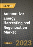 Automotive Energy Harvesting and Regeneration Market Outlook Report - Industry Size, Trends, Insights, Market Share, Competition, Opportunities, and Growth Forecasts by Segments, 2022 to 2030- Product Image