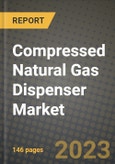 Compressed Natural Gas (CNG) Dispenser Market Outlook Report - Industry Size, Trends, Insights, Market Share, Competition, Opportunities, and Growth Forecasts by Segments, 2022 to 2030- Product Image