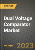 Dual Voltage Comparator Market Outlook Report - Industry Size, Trends, Insights, Market Share, Competition, Opportunities, and Growth Forecasts by Segments, 2022 to 2030- Product Image