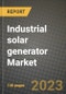 Industrial solar generator Market Outlook Report - Industry Size, Trends, Insights, Market Share, Competition, Opportunities, and Growth Forecasts by Segments, 2022 to 2030 - Product Image