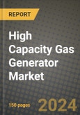 High Capacity Gas Generator Market Outlook Report - Industry Size, Trends, Insights, Market Share, Competition, Opportunities, and Growth Forecasts by Segments, 2022 to 2030- Product Image