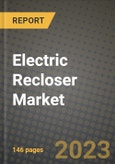 Electric Recloser Market Outlook Report - Industry Size, Trends, Insights, Market Share, Competition, Opportunities, and Growth Forecasts by Segments, 2022 to 2030- Product Image