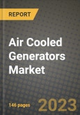Air Cooled Generators Market Outlook Report - Industry Size, Trends, Insights, Market Share, Competition, Opportunities, and Growth Forecasts by Segments, 2022 to 2030- Product Image