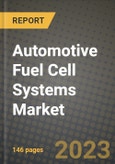 Automotive Fuel Cell Systems Market Outlook Report - Industry Size, Trends, Insights, Market Share, Competition, Opportunities, and Growth Forecasts by Segments, 2022 to 2030- Product Image