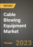 Cable Blowing Equipment Market Outlook Report - Industry Size, Trends, Insights, Market Share, Competition, Opportunities, and Growth Forecasts by Segments, 2022 to 2030- Product Image