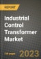 Industrial Control Transformer Market Outlook Report - Industry Size, Trends, Insights, Market Share, Competition, Opportunities, and Growth Forecasts by Segments, 2022 to 2030 - Product Thumbnail Image