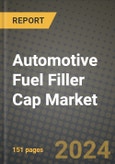 Automotive Fuel Filler Cap Market Report: Industry Size, Market Shares Data, Latest Trends, Insights, Growth Potential, CAGR Forecasts to 2034- Product Image