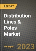 Distribution Lines & Poles Market Outlook Report - Industry Size, Trends, Insights, Market Share, Competition, Opportunities, and Growth Forecasts by Segments, 2022 to 2030- Product Image