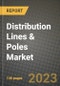 Distribution Lines & Poles Market Outlook Report - Industry Size, Trends, Insights, Market Share, Competition, Opportunities, and Growth Forecasts by Segments, 2022 to 2030 - Product Image
