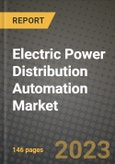 Electric Power Distribution Automation Market Outlook Report - Industry Size, Trends, Insights, Market Share, Competition, Opportunities, and Growth Forecasts by Segments, 2022 to 2030- Product Image