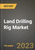 Land Drilling Rig Market Outlook Report - Industry Size, Trends, Insights, Market Share, Competition, Opportunities, and Growth Forecasts by Segments, 2022 to 2030- Product Image