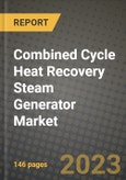 Combined Cycle Heat Recovery Steam Generator Market Outlook Report - Industry Size, Trends, Insights, Market Share, Competition, Opportunities, and Growth Forecasts by Segments, 2022 to 2030- Product Image