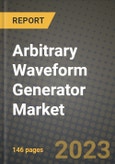 Arbitrary Waveform Generator Market Outlook Report - Industry Size, Trends, Insights, Market Share, Competition, Opportunities, and Growth Forecasts by Segments, 2022 to 2030- Product Image