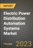 Electric Power Distribution Automation Systems Market Outlook Report - Industry Size, Trends, Insights, Market Share, Competition, Opportunities, and Growth Forecasts by Segments, 2022 to 2030- Product Image