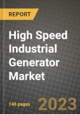 High Speed Industrial Generator Market Outlook Report - Industry Size, Trends, Insights, Market Share, Competition, Opportunities, and Growth Forecasts by Segments, 2022 to 2030- Product Image