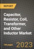 Capacitor, Resistor, Coil, Transformer, and Other Inductor Market Outlook Report - Industry Size, Trends, Insights, Market Share, Competition, Opportunities, and Growth Forecasts by Segments, 2022 to 2030- Product Image