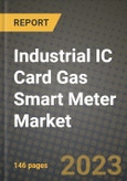 Industrial IC Card Gas Smart Meter Market Outlook Report - Industry Size, Trends, Insights, Market Share, Competition, Opportunities, and Growth Forecasts by Segments, 2022 to 2030- Product Image