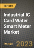 Industrial IC Card Water Smart Meter Market Outlook Report - Industry Size, Trends, Insights, Market Share, Competition, Opportunities, and Growth Forecasts by Segments, 2022 to 2030- Product Image