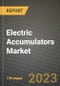 Electric Accumulators Market Outlook Report - Industry Size, Trends, Insights, Market Share, Competition, Opportunities, and Growth Forecasts by Segments, 2022 to 2030 - Product Thumbnail Image