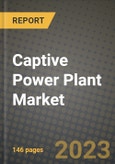 Captive Power Plant Market Outlook Report - Industry Size, Trends, Insights, Market Share, Competition, Opportunities, and Growth Forecasts by Segments, 2022 to 2030- Product Image