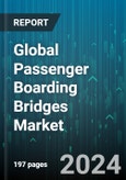 Global Passenger Boarding Bridges Market by Elevation System (Electro-Mechanical System, Hydraulic System), Product Type (Apron Drive, Commuter Bridges, Nose-Loader Bridges), Docking System Type, Foundation, Structure, Sales Channel - Forecast 2024-2030- Product Image