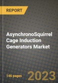 AsynchronoSquirrel Cage Induction Generators Market Outlook Report - Industry Size, Trends, Insights, Market Share, Competition, Opportunities, and Growth Forecasts by Segments, 2022 to 2030- Product Image