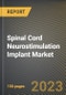 Spinal Cord Neurostimulation Implant Market Research Report by Spinal Cord Stimulator, Lead Type, Application, End User, State - United States Forecast to 2027 - Cumulative Impact of COVID-19 - Product Thumbnail Image
