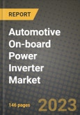 Automotive On-board Power Inverter Market Outlook Report - Industry Size, Trends, Insights, Market Share, Competition, Opportunities, and Growth Forecasts by Segments, 2022 to 2030- Product Image