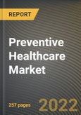 Preventive Healthcare Market Research Report by Type, Model Type, Application, Region - Global Forecast to 2027 - Cumulative Impact of COVID-19- Product Image