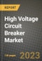 High Voltage Circuit Breaker Market Outlook Report - Industry Size, Trends, Insights, Market Share, Competition, Opportunities, and Growth Forecasts by Segments, 2022 to 2030 - Product Image