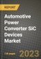 Automotive Power Converter SiC Devices Market Outlook Report - Industry Size, Trends, Insights, Market Share, Competition, Opportunities, and Growth Forecasts by Segments, 2022 to 2030 - Product Thumbnail Image