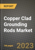 Copper Clad Grounding Rods Market Outlook Report - Industry Size, Trends, Insights, Market Share, Competition, Opportunities, and Growth Forecasts by Segments, 2022 to 2030- Product Image