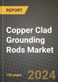 Copper Clad Grounding Rods Market Outlook Report - Industry Size, Trends, Insights, Market Share, Competition, Opportunities, and Growth Forecasts by Segments, 2022 to 2030- Product Image