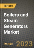 Boilers and Steam Generators Market Outlook Report - Industry Size, Trends, Insights, Market Share, Competition, Opportunities, and Growth Forecasts by Segments, 2022 to 2030- Product Image