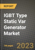 IGBT Type Static Var Generator Market Outlook Report - Industry Size, Trends, Insights, Market Share, Competition, Opportunities, and Growth Forecasts by Segments, 2022 to 2030- Product Image