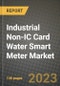 Industrial Non-IC Card Water Smart Meter Market Outlook Report - Industry Size, Trends, Insights, Market Share, Competition, Opportunities, and Growth Forecasts by Segments, 2022 to 2030 - Product Image