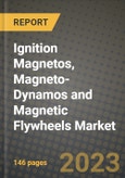 Ignition Magnetos, Magneto-Dynamos and Magnetic Flywheels Market Outlook Report - Industry Size, Trends, Insights, Market Share, Competition, Opportunities, and Growth Forecasts by Segments, 2022 to 2030- Product Image