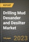 Drilling Mud Desander and Desilter Market Outlook Report - Industry Size, Trends, Insights, Market Share, Competition, Opportunities, and Growth Forecasts by Segments, 2022 to 2030 - Product Thumbnail Image