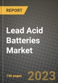 Lead Acid Batteries Market Outlook Report - Industry Size, Trends, Insights, Market Share, Competition, Opportunities, and Growth Forecasts by Segments, 2022 to 2030- Product Image