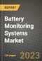 Battery Monitoring Systems Market Outlook Report - Industry Size, Trends, Insights, Market Share, Competition, Opportunities, and Growth Forecasts by Segments, 2022 to 2030 - Product Image