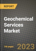 Geochemical Services Market Outlook Report - Industry Size, Trends, Insights, Market Share, Competition, Opportunities, and Growth Forecasts by Segments, 2022 to 2030- Product Image
